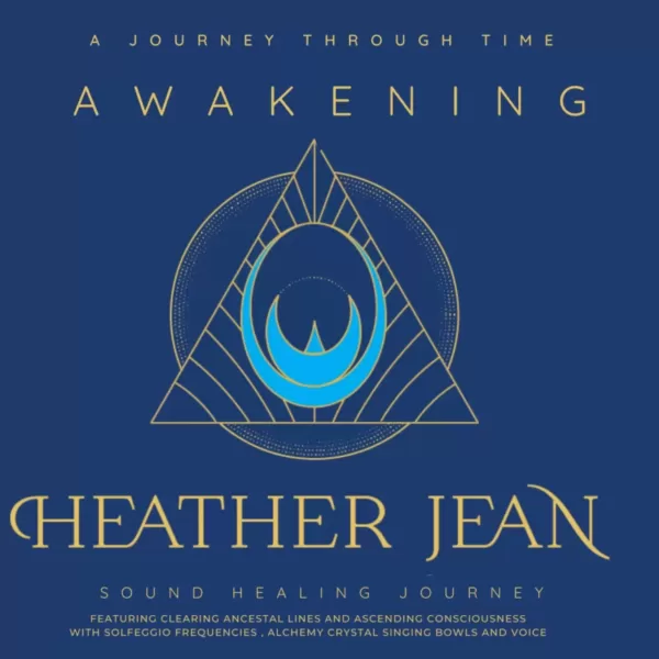 A Journey Through Time - Awakening Sound Healing Journey